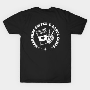 Retro Dance Competition Mom Weekends Coffee And Dance Comps T-Shirt